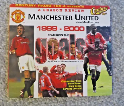 Century Radio A Season Review Manchester United  1999 -2000 Cd All The Goals • £19.99