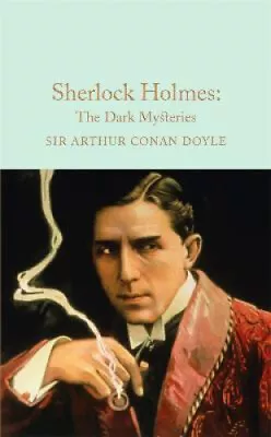 Sherlock Holmes: The Dark Mysteries (Macmillan Collector's Library) • £11.61