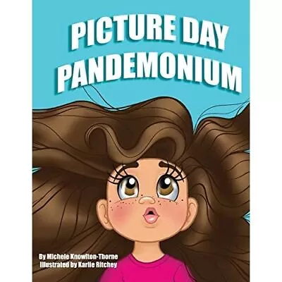 Picture Day Pandemonium By Michele Knowlton-Thorne (Pap - Paperback NEW Michele • £11.27