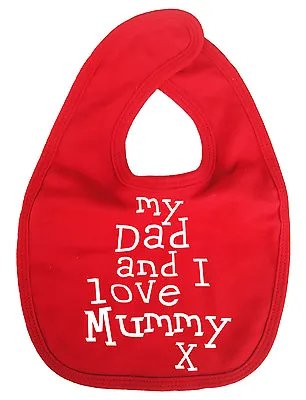 Baby Bib  My Dad And I Love Mummy  Mothers Day Birthday Christmas Newborn Gift • £6.99