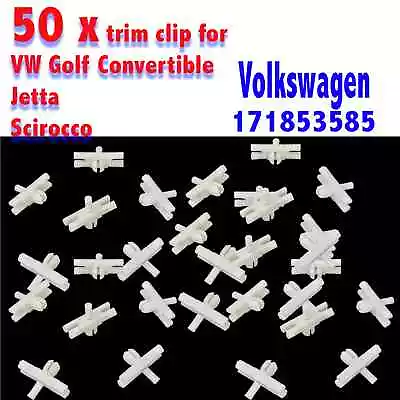 50 X Trim Clip For VW Golf Convertible Jetta Scirocco Polo Volkswagen 171853585A • $11.99
