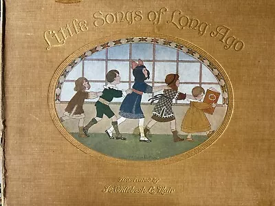 Little Songs Of Long Ago;  More Old Nursery Rhymes  By Alfred Moffat  ( Hc 1912) • $35