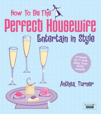 £3.20 • Buy  How To Be The Perfect Housewife : Entertain In Style, Anthea Turner, Used; Good