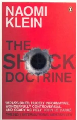 £4.47 • Buy The Shock Doctrine: The Rise Of Disaster Capitalism By Naomi Kl .9780141024530