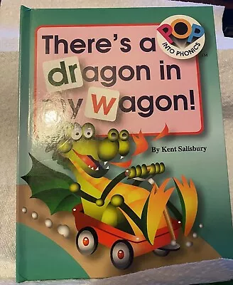 Pop Into Phonics Ser.: There's A Dragon In My Wagon! By Kent Salisbury (1998... • $3