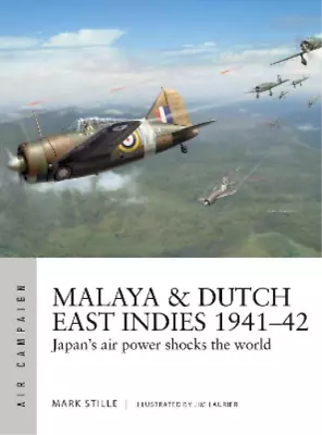 Mark Stille Malaya & Dutch East Indies 1941–42 (Paperback) (UK IMPORT) • $20.64