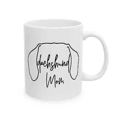 Dachshund Mom Coffee Mug 11oz 15oz Dog Mom Present Gift Mug • $15.99