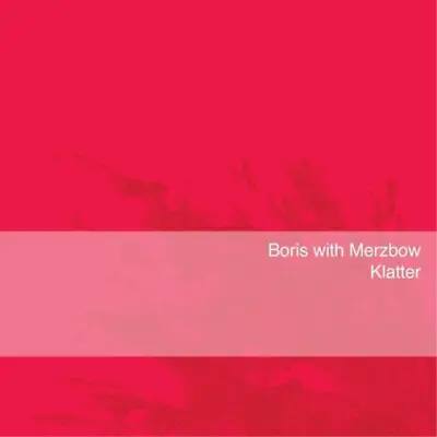 Boris With Merzbow Klatter (Vinyl) 12  Album • £22.07