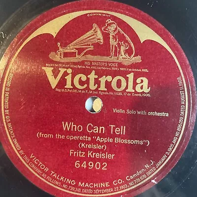 10  78 RPM-Fritz Kreisler-Who Can Tell/Victrola 64902 • $10