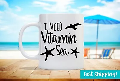 I Need Vitamin Sea Beaches And Vacations Theme Custom Coffee Mug • $16.99