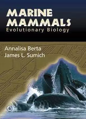 Marine Mammals: Evolutionary Biology - Hardcover By Berta Annalisa - GOOD • $10.87