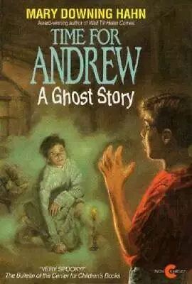 Time For Andrew: A Ghost Story - Paperback By Hahn Mary Downing - GOOD • $4.46