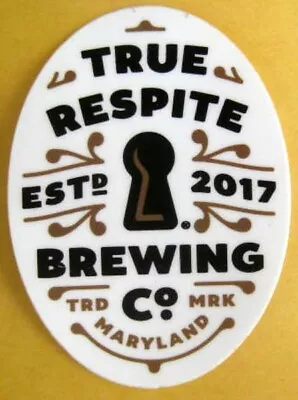 TRUE RESPITE BREWING COMPANY 2 3/16  X 3  Beer STICKER Label Derwood MARYLAND • $3.45