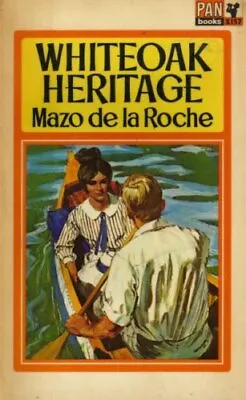 Whiteoak Heritage (Whiteoaks Of Jalna Saga / Mazo De La Roche) By Mazo De La Ro • £3.11