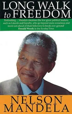 A Long Walk To Freedom: The Autobiography Of Nelson Mandela Nelson Mandela New • £6.38