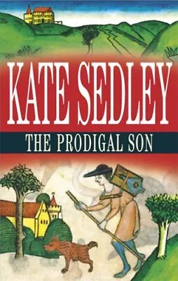 The Prodigal Son (Roger The Chapman)Kate Sedley • £4.66