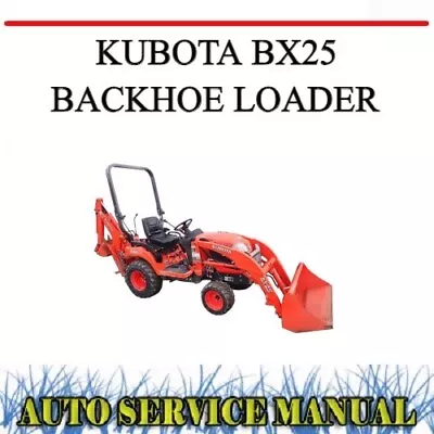 Kubota Bx25 Backhoe Loader Tractor Workshop Service Repair & Operator Manual~dvd • $21.99