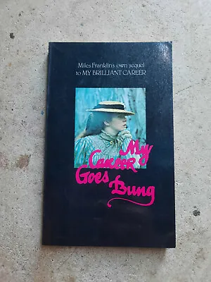 My Career Goes Bung By Miles Franklin (Paperback 1981) • $6.38
