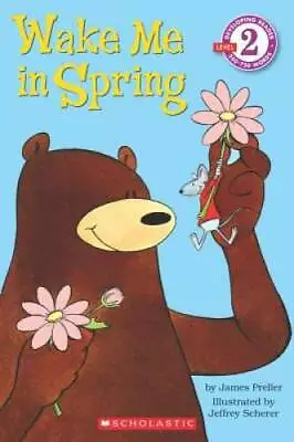 Scholastic Reader Level 2: Wake Me In Spring! - Paperback - GOOD • $3.73