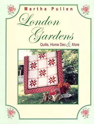 Martha Pullen Signed LONDON GARDENS Quilts Home Dec & More Sewing Smocking Book • $9.88