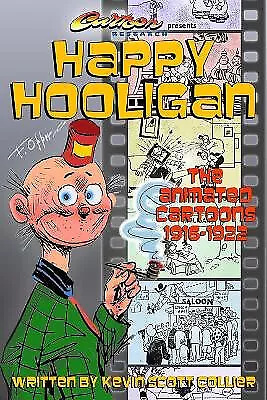 Happy Hooligan: The Animated Cartoons 1916 1922 By Kevin Scott Collier - New ... • £8.39