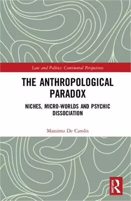 The Anthropological Paradox: Niches Micro-Worlds And Psychic Dissociation (Pape • $64.63