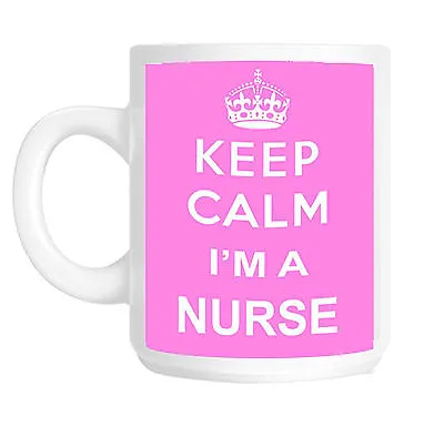 £9.72 • Buy Keep Calm I'm A Nurse Gift Mug