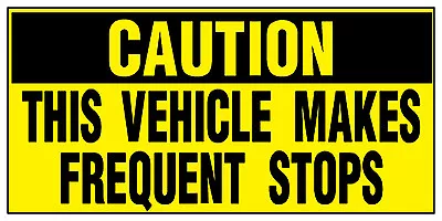 Vehicles Makes Frequent Stops Caution Car Door Magnets Magnetic Signs-Qty 2 • $31.99