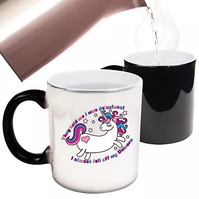 They Told Me Was Delusional Unicorn Funny Mugs Colour Changing Mug Gift Boxed • $22.75