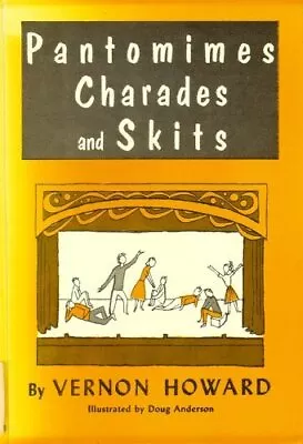 PANTOMIMES CHARADES AND SKITS By Vernon Linwood Howard - Hardcover **Mint** • $20.95