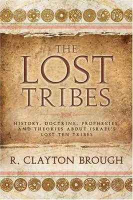 The Lost Tribes: History Doctrine Prophecies And Theories About Israel's Lost • $5.74