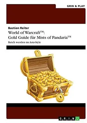 World Of War Craft: Gold Guide Fur Mists Of Pandaria. Reiter 9783656397427 New<| • $94.59