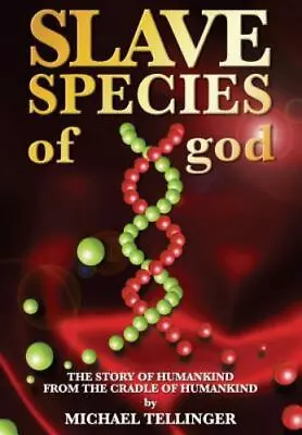 Slave Species Of God : Story Of Humankind - From The Cradle Of Humankind Pap... • $37.45