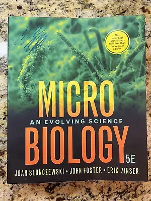 Microbiology An Evolving Science By Joan L. Slonczewski 5th Edit Paperback USED • $60