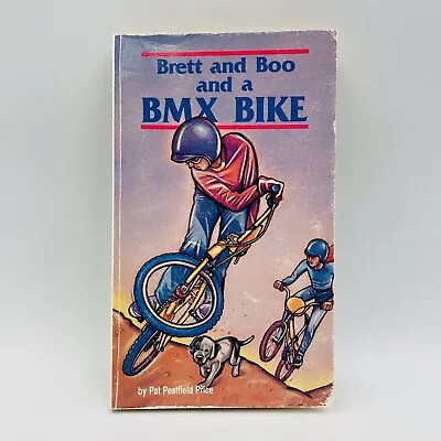 Brett And Boo And A BMX Bike By Pat Peatfield Price Paperback Book 1986 Bikes • $29.89