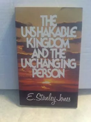 The Unshakable Kingdom And The Unchanging Person Hardcover E. Sta • $8.39