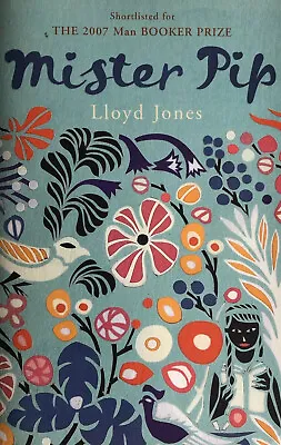 Mister Pip By Lloyd Jones (2007 Paperback) • £1.75