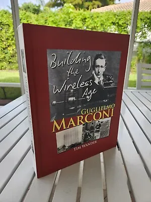 Guglielmo Marconi Building The Wireless Age By Tim Wander 2015 1st Edit Signed • $120