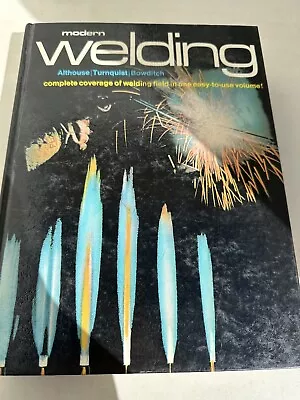 Modern Welding Complete Coverage Of The Welding Field In One... Althouse 1976 • $15