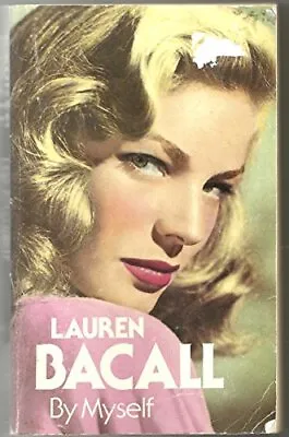 Lauren Bacall By Myself (Coronet Books) Lauren Bacall Used; Good Book • £3.35