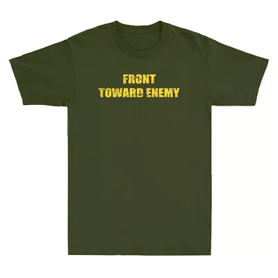 Front Toward Enemy Military Claymore M4 Vietnam Veteran Funny Men's T-Shirt Army • $15.99