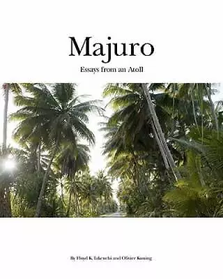 Majuro: Essays From An Atoll - Paperback By Takeuchi Floyd K - VERY GOOD • $20.95