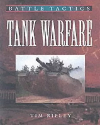 Tank Warfare: Battle Tactics By Ripley Tim Hardback Book The Cheap Fast Free • £7.49