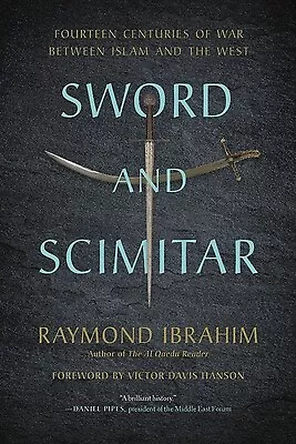 Sword And Scimitar: Fourteen Centuries Of War Between Islam And The West Ibrahim • $30.76