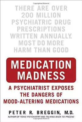 Medication Madness: A Scientist Exp... Breggin Peter  • $9.69