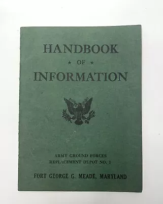 WWII Booklet 1945 Handbook Of Information Fort George C. Meade Maryland Book WW2 • $8.88