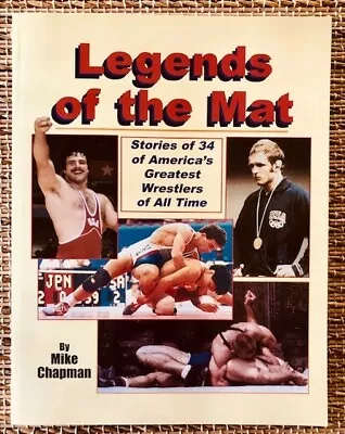 LEGENDS OF THE MAT Book Wrestling Freestyle Olympic NCAA Gable Sanderson Hodge • $15