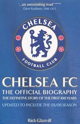 Chelsea FC: The Official Biography - The Definitive Story Of Th .9780755314669 • £3.62