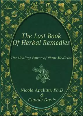 $69.86 • Buy The Lost Book Of Herbal Remedies (paperback With Color Pictures)