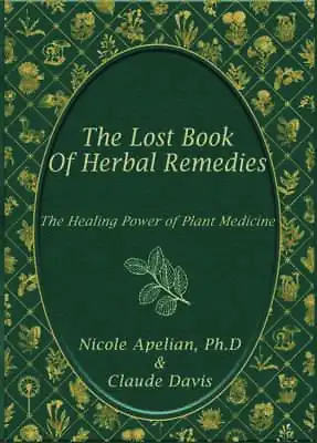 The Lost Book Of Herbal Remedies (paperback With Color Pictures) • $42